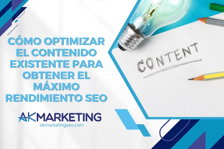 Cómo optimizar el contenido existente para obtener el máximo rendimiento SEO